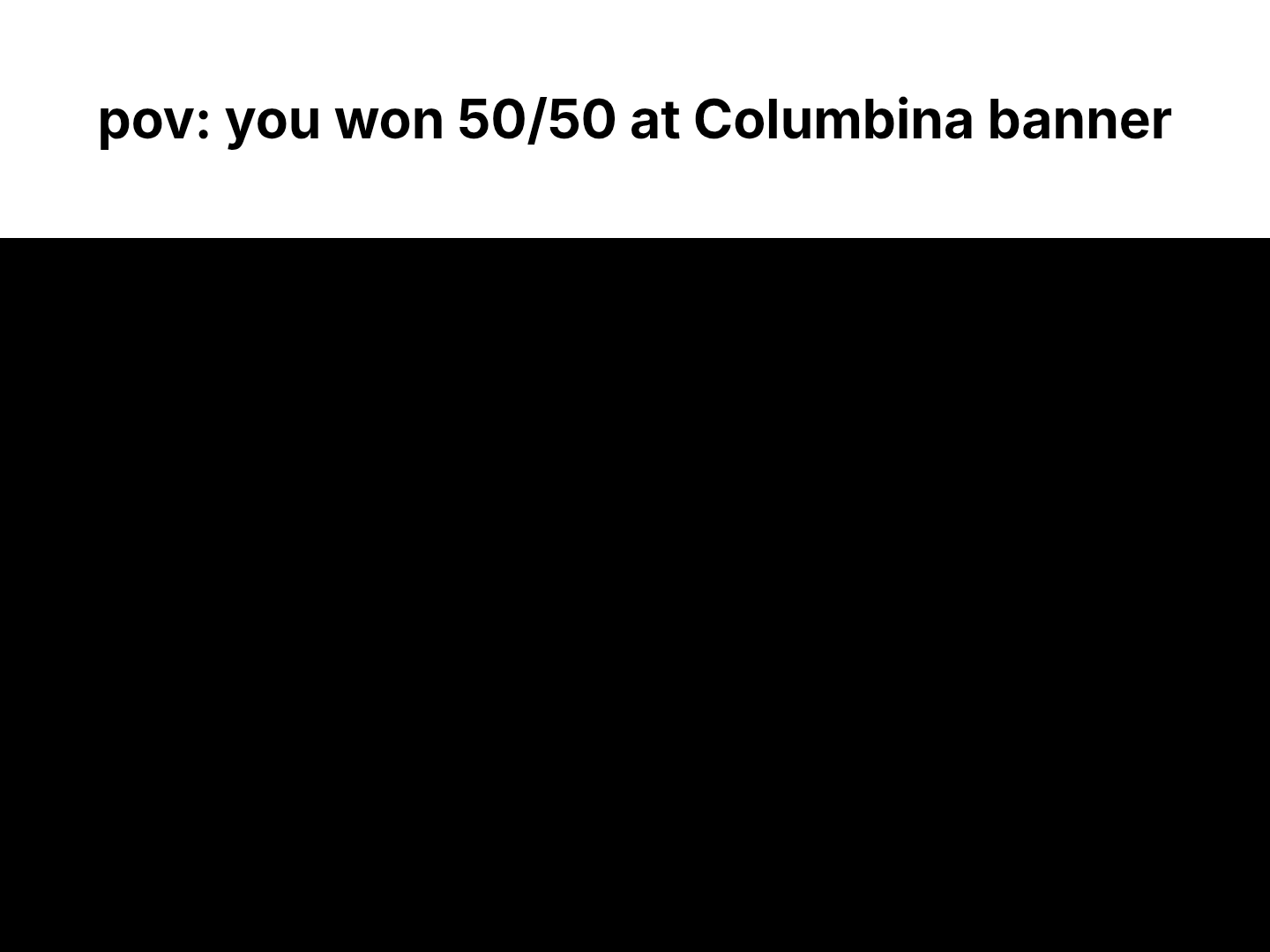 *black screen*